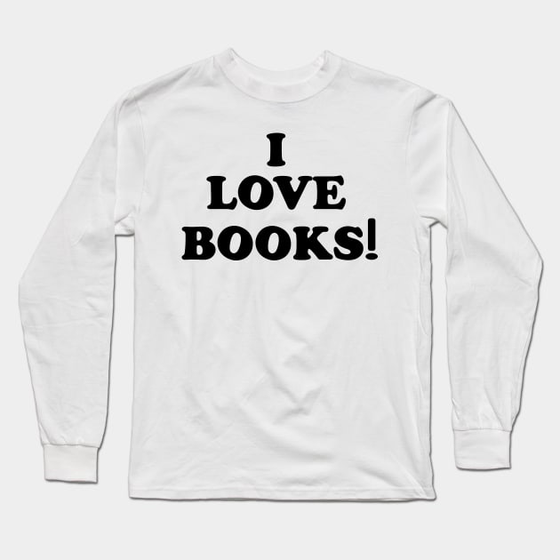 I Love Books Long Sleeve T-Shirt by Meta Cortex